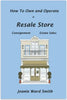How to Own and Operate a Resale Store