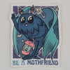 Be a Mothfriend Sticker