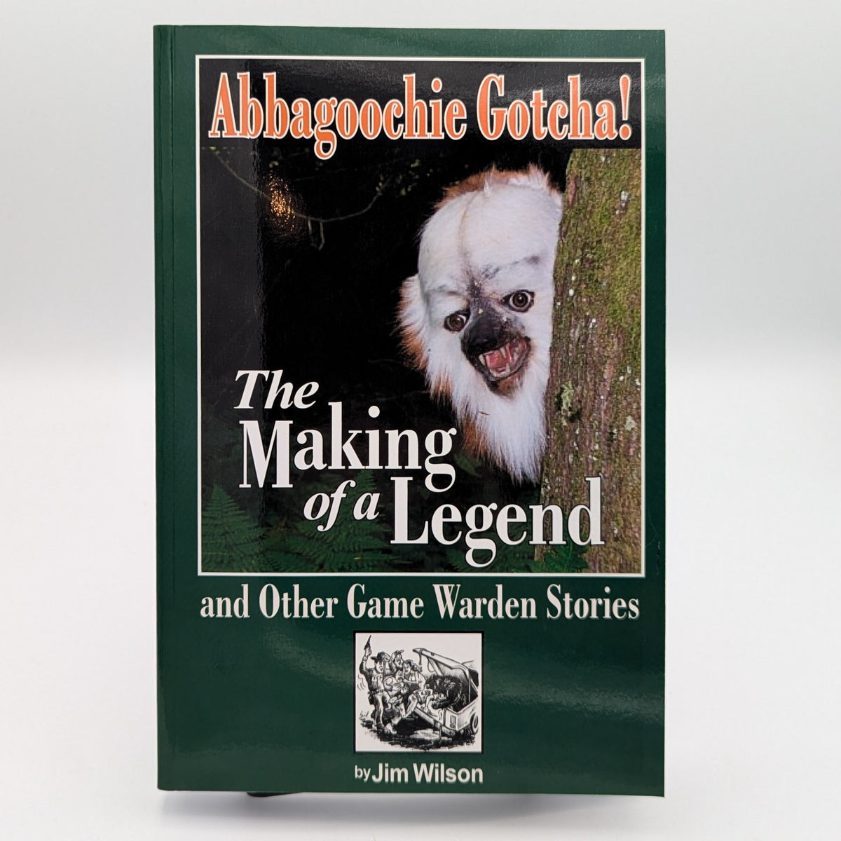 Abagoochie Gotcha! - The Making of a Legend and Other Game Warden Stor ...