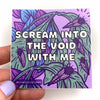 Scream Into the Void Sticker