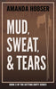 Mud, Sweat, & Tears - Book 2