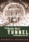 The Hawks Nest Tunnel: An Unabridged History