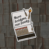 Burn Bridges, Not Books Sticker