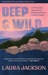 Deep & Wild: On Mountains, Opossums, and Finding your Way in West Virginia