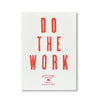 Do the Work Print