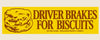 Brake for Biscuits Bumper Sticker