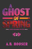 A Ghost of Spring - Signed