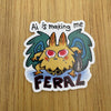 Mothman AI is Making Me Feral Sticker