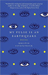 My Pulse Is An Earthquake