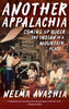 Another Appalachia: Coming Up Queer And Indian in a Mountain Place