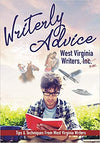 Writerly Advice: Tips & Techniques from WV Writers