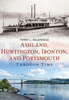 Ashland, Huntington, Ironton, and Portsmouth Through Time