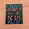 Gender Roles are Dead Sticker