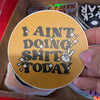 Ain't Doing Nothing Sticker