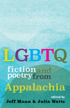 LGBTQ: Fiction and Poetry from Appalachia