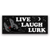 Mothman Live Laugh Lurk Bumper Sticker