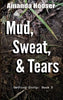 Mud, Sweat, & Tears - Book 2